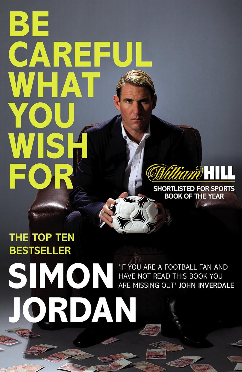 Be Careful What You Wish For: the Ultimate Book for Every Football Fan
