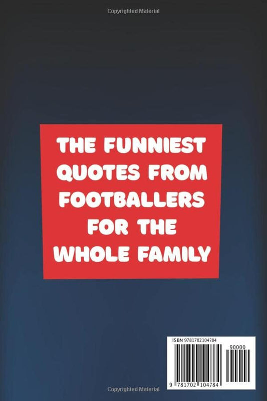 The Funniest Football Quotes: Humorous Quotations for All Sports Fans (Football Fan Gift Books)