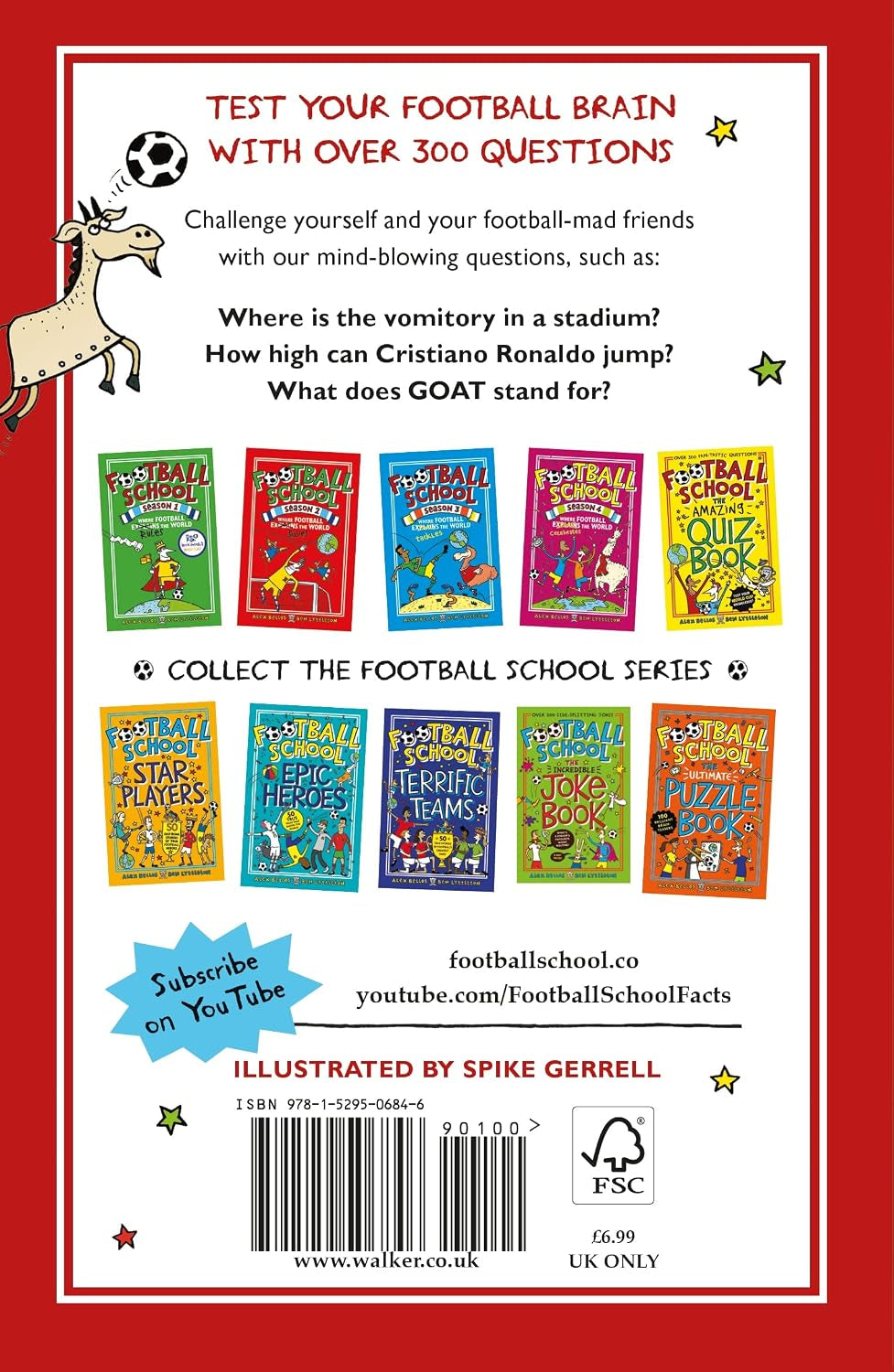 Football School: the Greatest Ever Quiz Book: the Perfect Book for Football Fans Age 7+ with over 300 Funny and Fascinating Questions, from the Bestselling Series