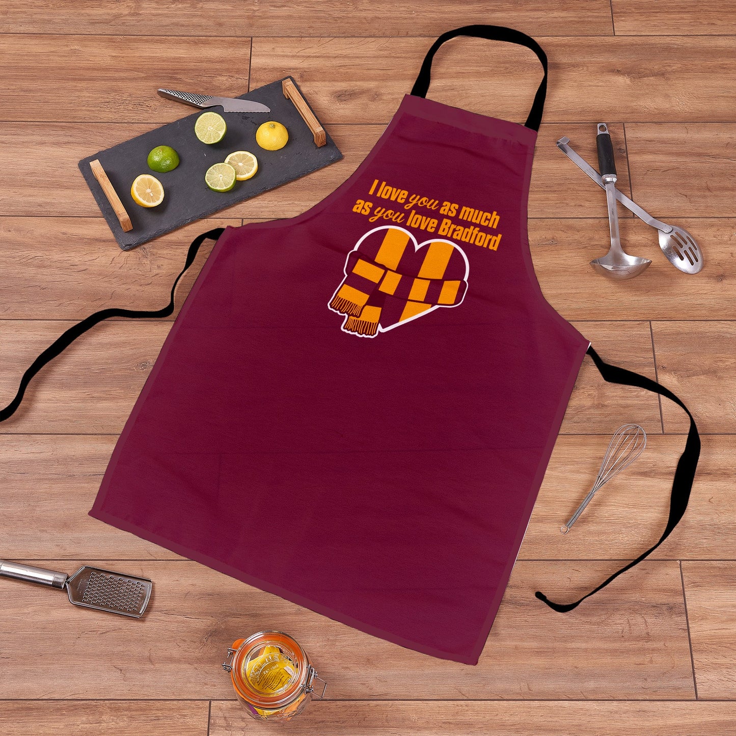 Love you as much as You Love Bradford - Novelty Apron