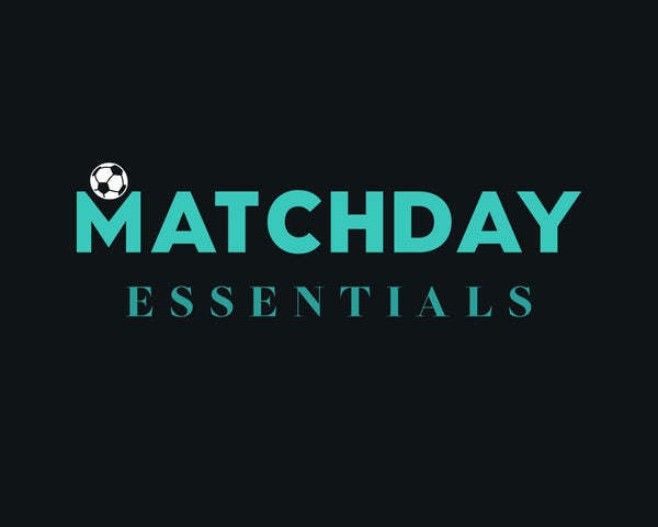 MATCHDAY ESSENTIALS