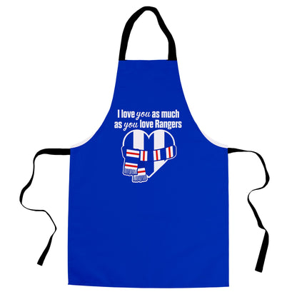 Love you as much as You Love Rangers - Novelty Apron