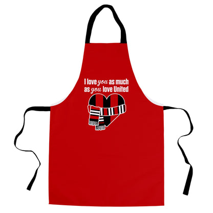 Love you as much as You Love United - Novelty Apron