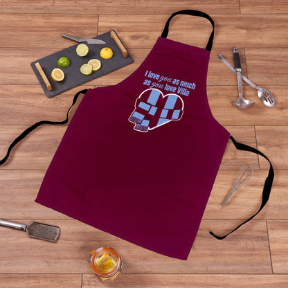 Love you as much as You Love Villa - Novelty Apron